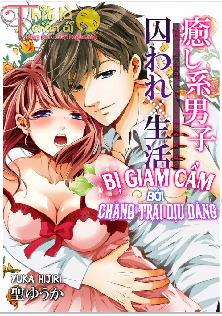 Bị giam cầm bởi chàng trai dịu dàng: Chapter 1