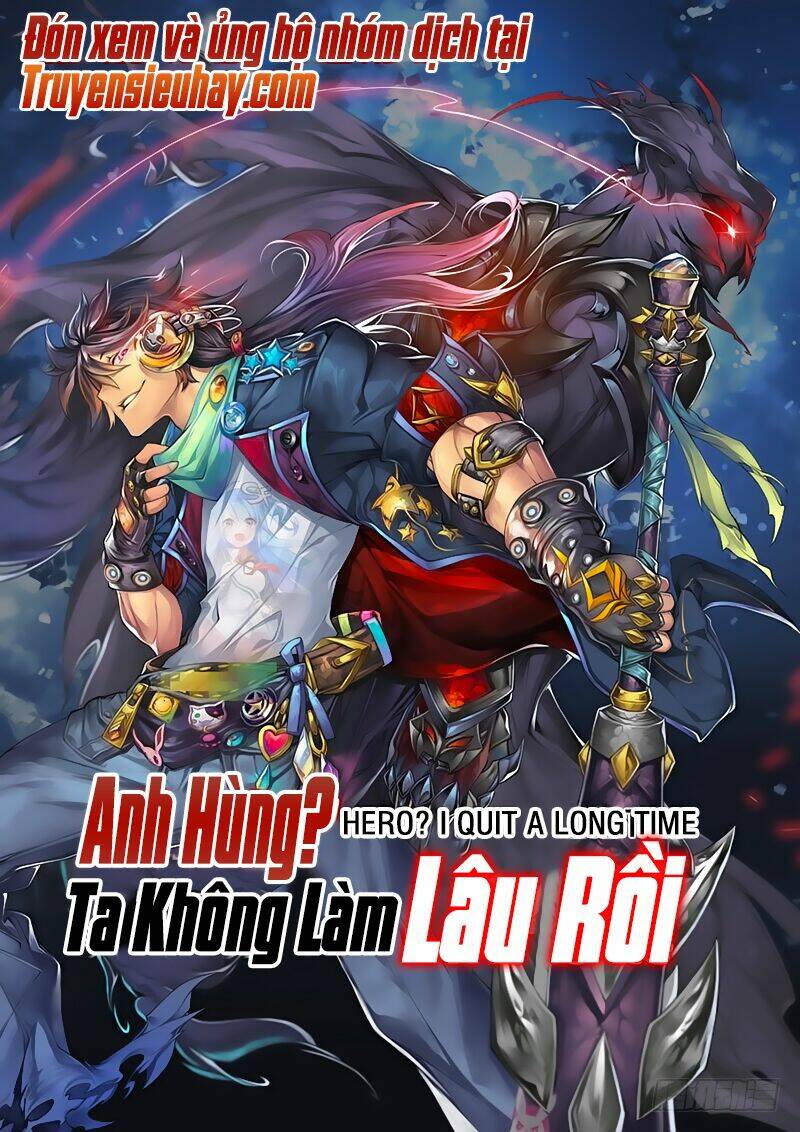 Anh Hùng ? Ta Không Làm Lâu Rồi: Chapter 1