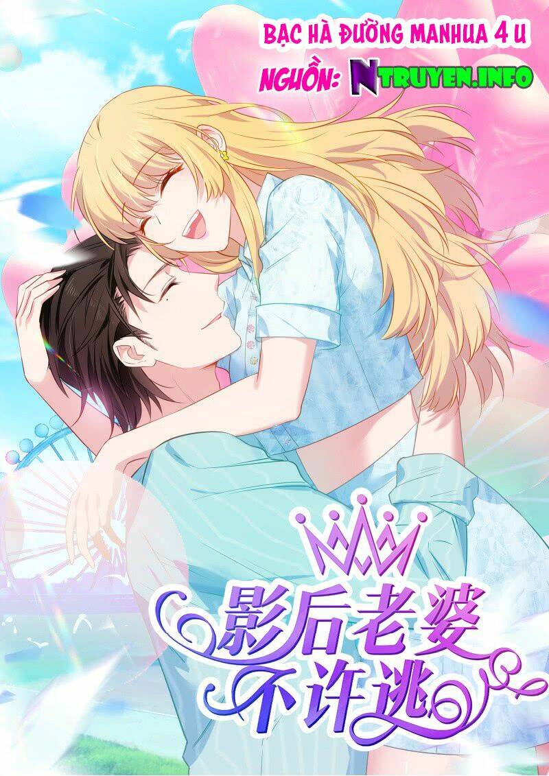 Ảnh Hậu Lão Bà Không Được Chạy: Chapter 15