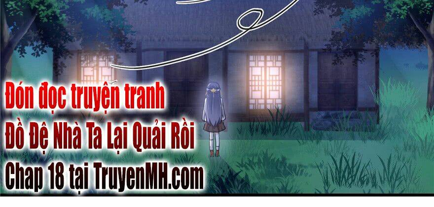 Đồ Đệ Nhà Ta Lại Quải Rồi: Chapter 17