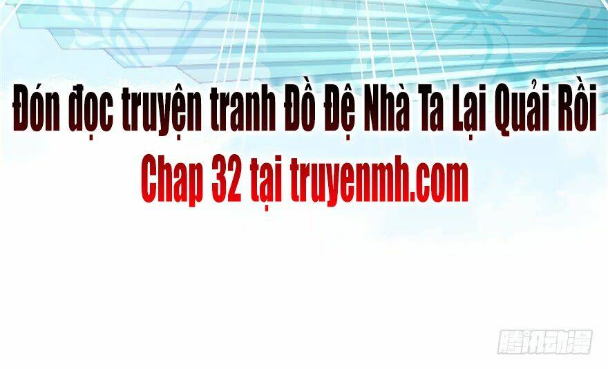 Đồ Đệ Nhà Ta Lại Quải Rồi: Chapter 31