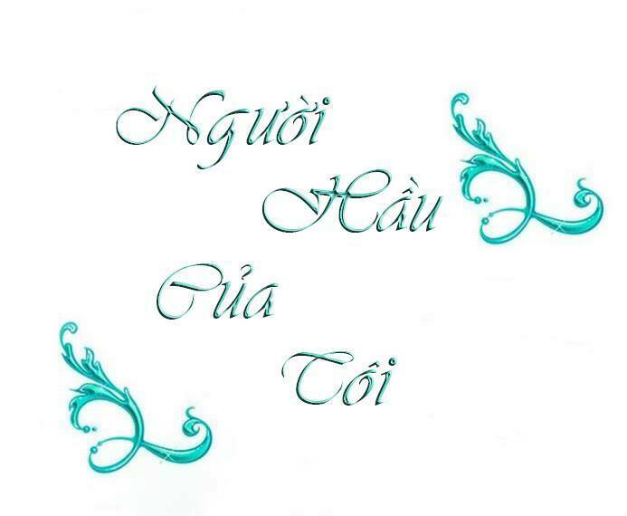 Người Hầu Của Tôi: Chapter 3