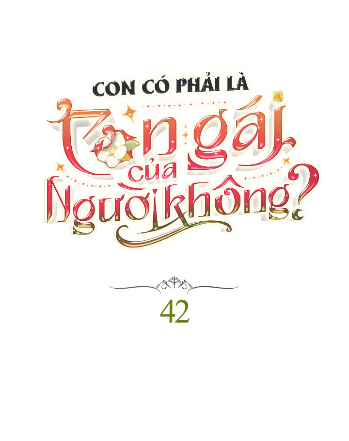 Con Có Phải Là Con Gái Của Người Không?: Chapter 42