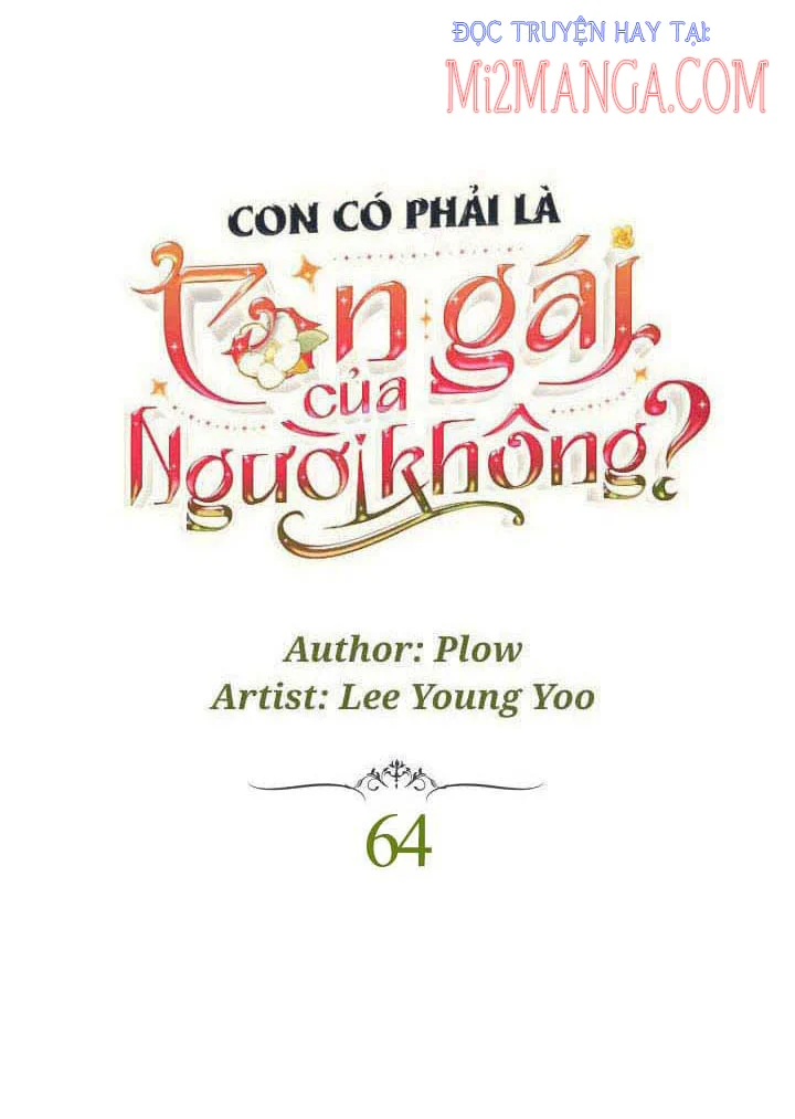 Con Có Phải Là Con Gái Của Người Không?: Chapter 64