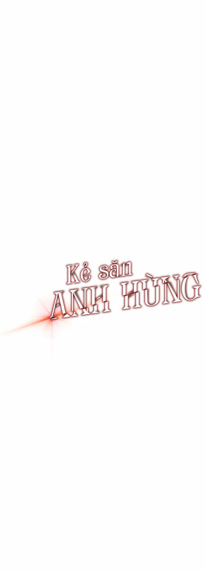 Kẻ Săn Anh Hùng: Chapter 14