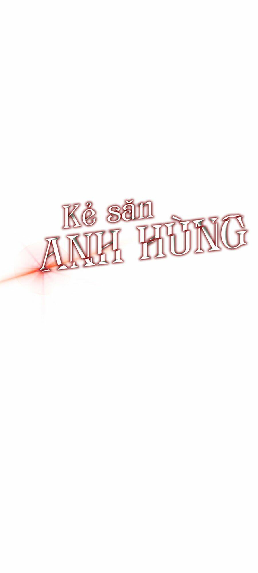 Kẻ Săn Anh Hùng: Chapter 31
