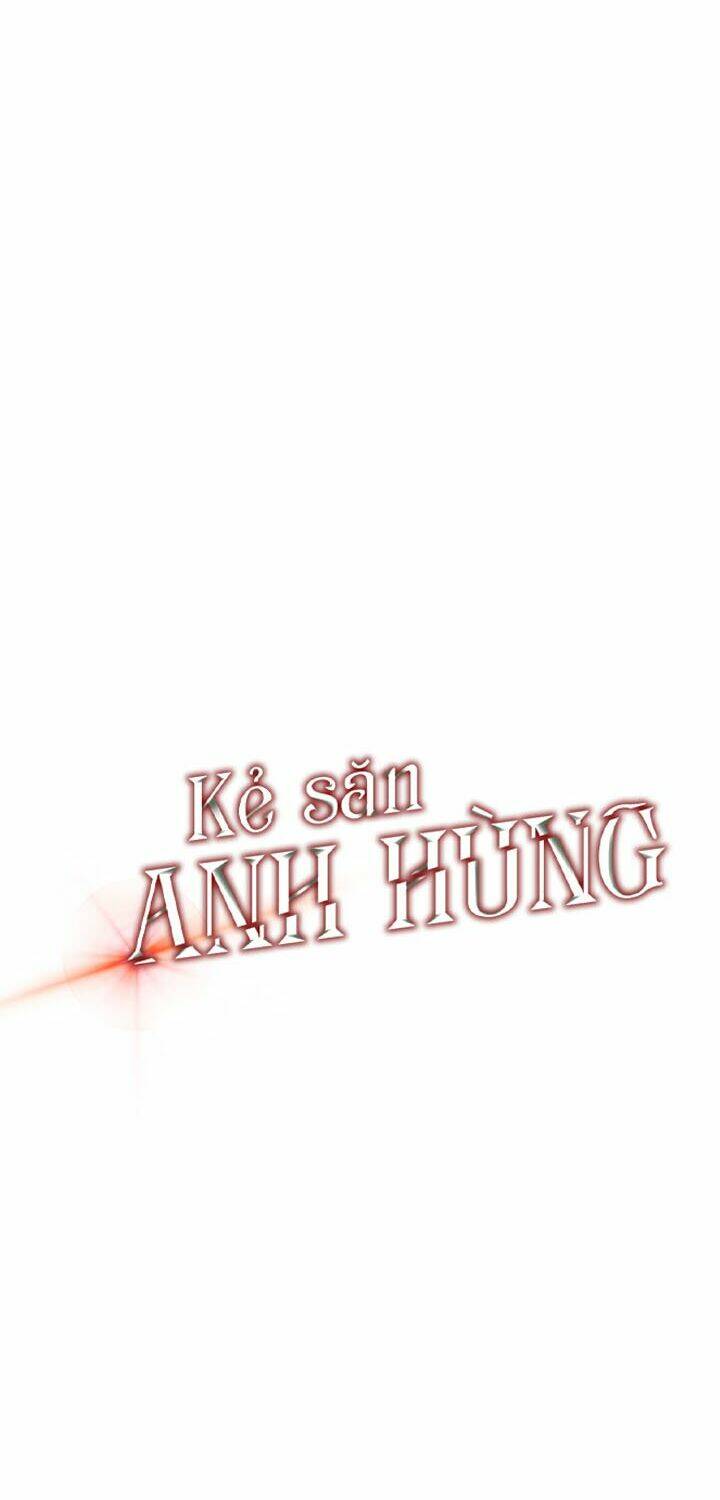 Kẻ Săn Anh Hùng: Chapter 4