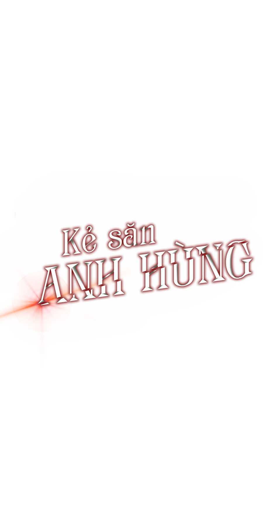 Kẻ Săn Anh Hùng: Chapter 45