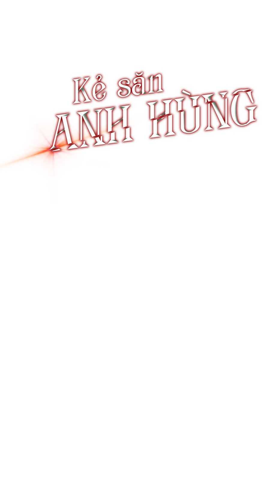 Kẻ Săn Anh Hùng: Chapter 48