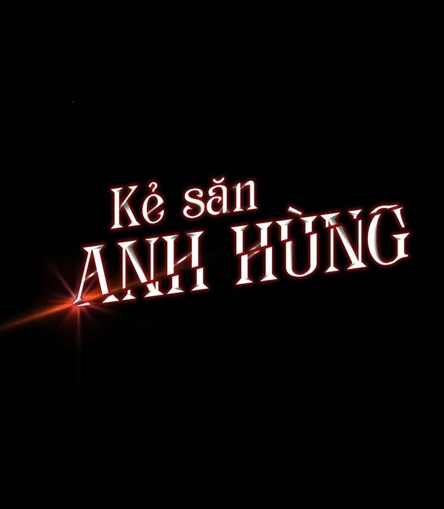 Kẻ Săn Anh Hùng: Chapter 51