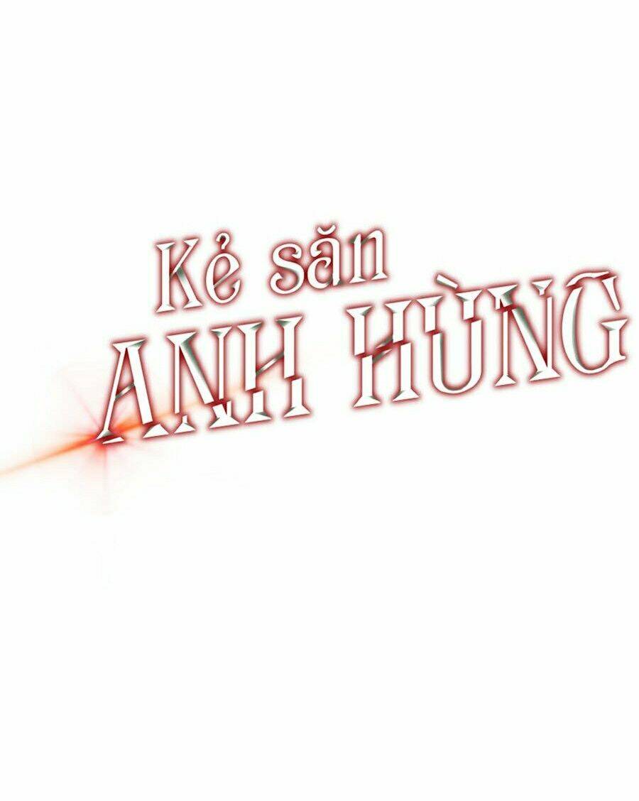 Kẻ Săn Anh Hùng: Chapter 59