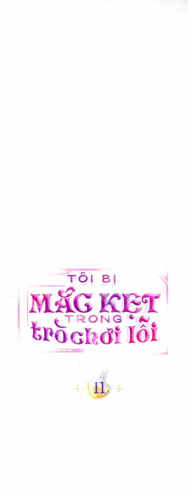 Tôi Bị Mắc Kẹt Trong Trò Chơi Lỗi: Chapter 11