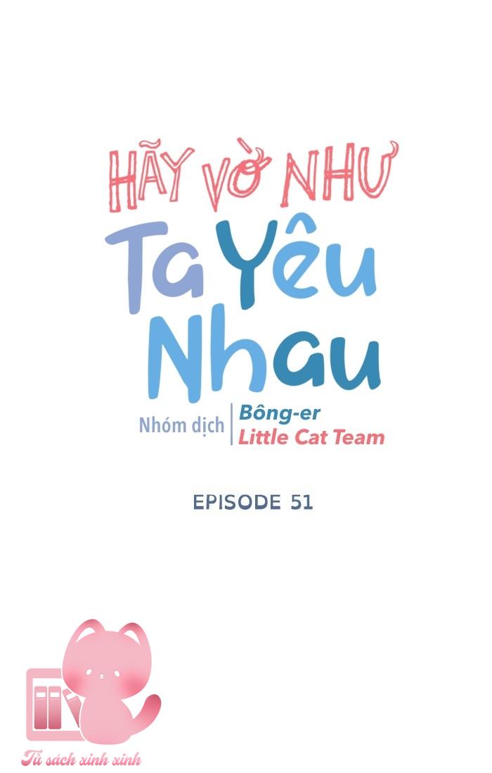 Hãy Vờ Như Ta Yêu Nhau: Hãy Vờ Như Ta Yêu [...] – Chap 51