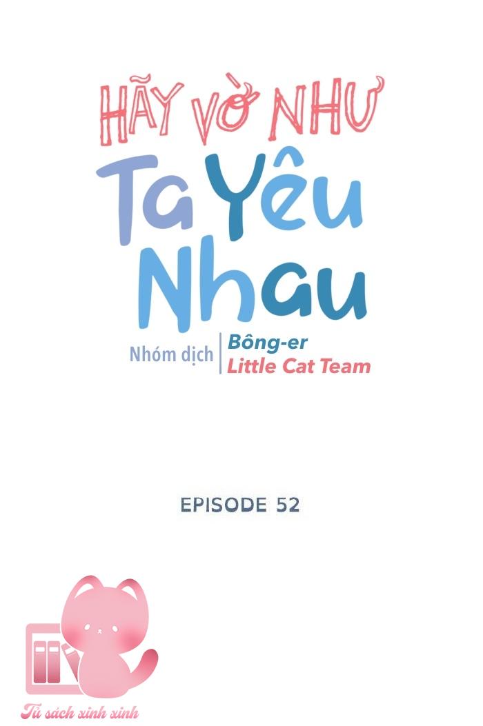 Hãy Vờ Như Ta Yêu Nhau: Hãy Vờ Như Ta Yêu [...] – Chap 52