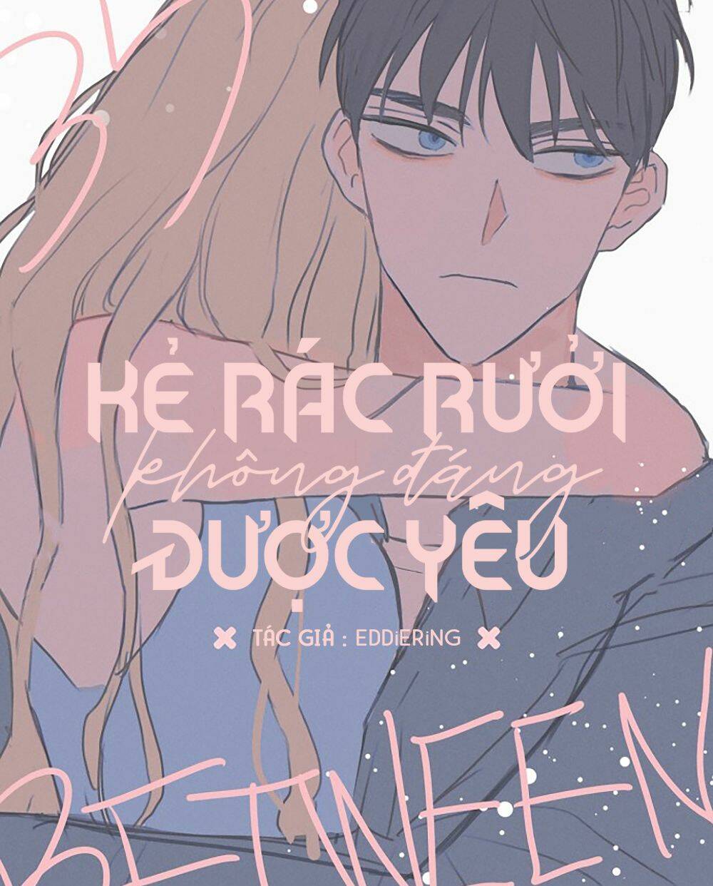 Kẻ Rác Rưởi Không Đáng Được Yêu: Chapter 35