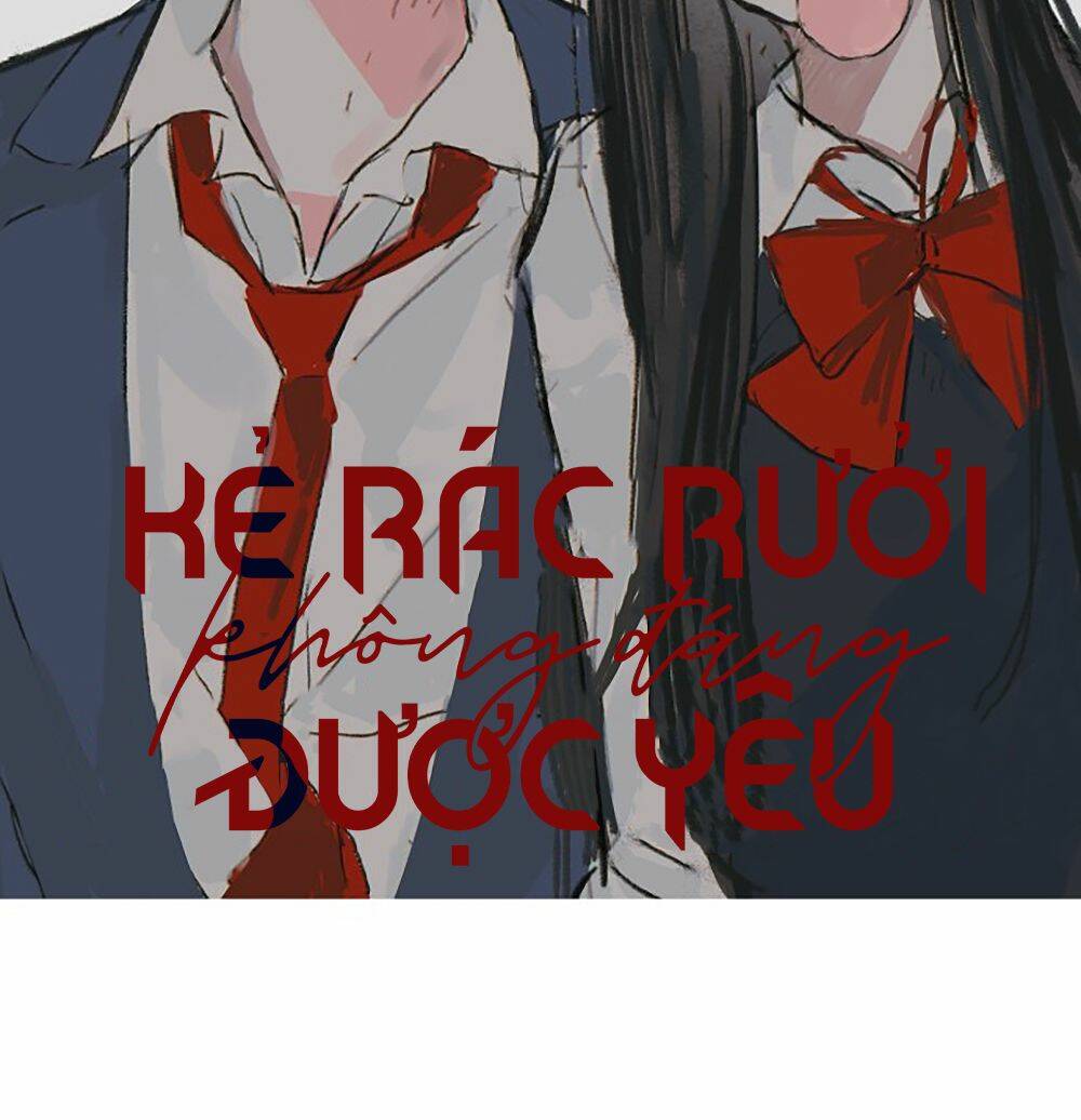 Kẻ Rác Rưởi Không Đáng Được Yêu: Chapter 37