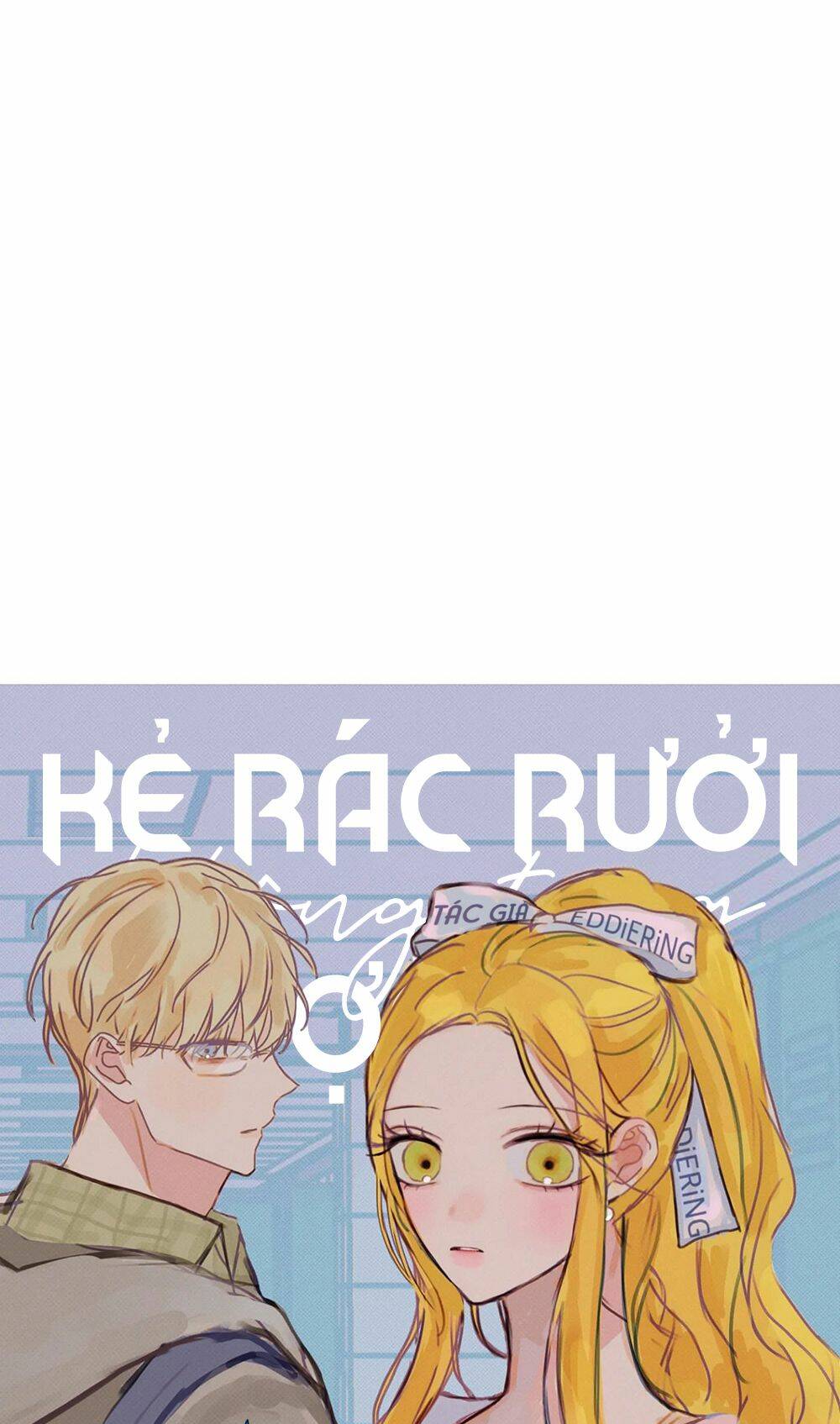 Kẻ Rác Rưởi Không Đáng Được Yêu: Chapter 41