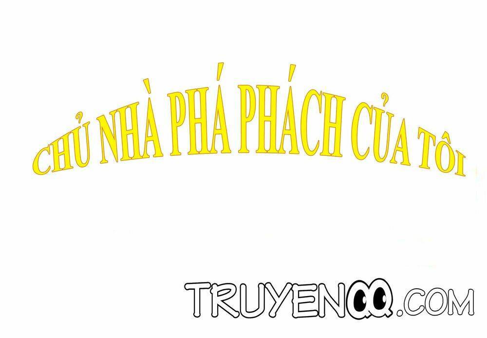 Chủ Nhà Phá Phách Của Tôi: Chapter 4